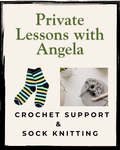 In Person Private Lessons with Angela (Crochet and Sock Support)